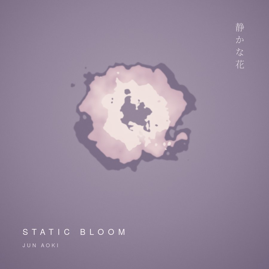 Static Bloom — Jun Aoki